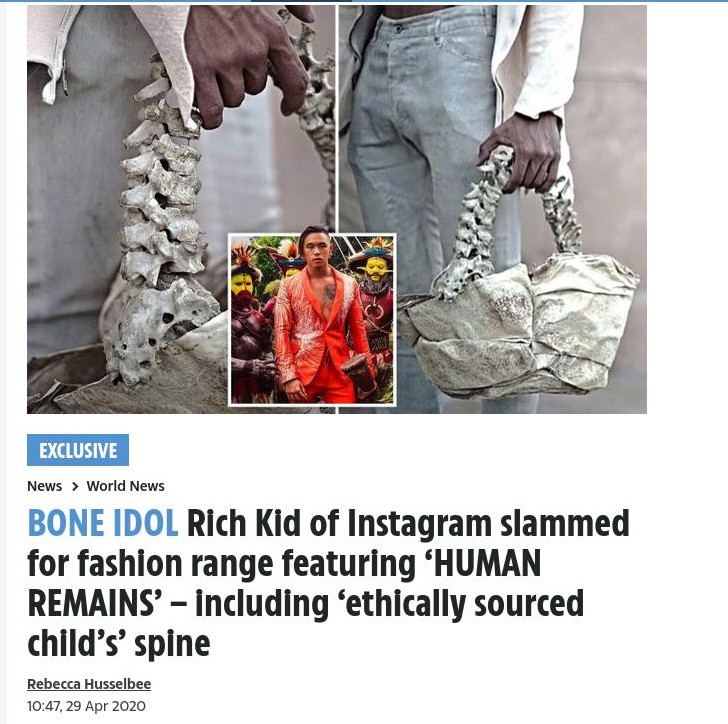BONE IDOL Rich Kid of Instagram slammed for fashion range featuring ‘HUMAN REMAINS’ – including ‘ethically sourced child's spine, Rebecca Husselbee, 29 Apr 2020